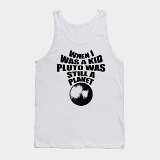 Pluto was a planet Tank Top